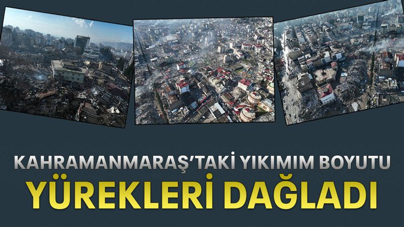 Kahramanmaraş’taki yıkımım boyutu yürekleri dağladı